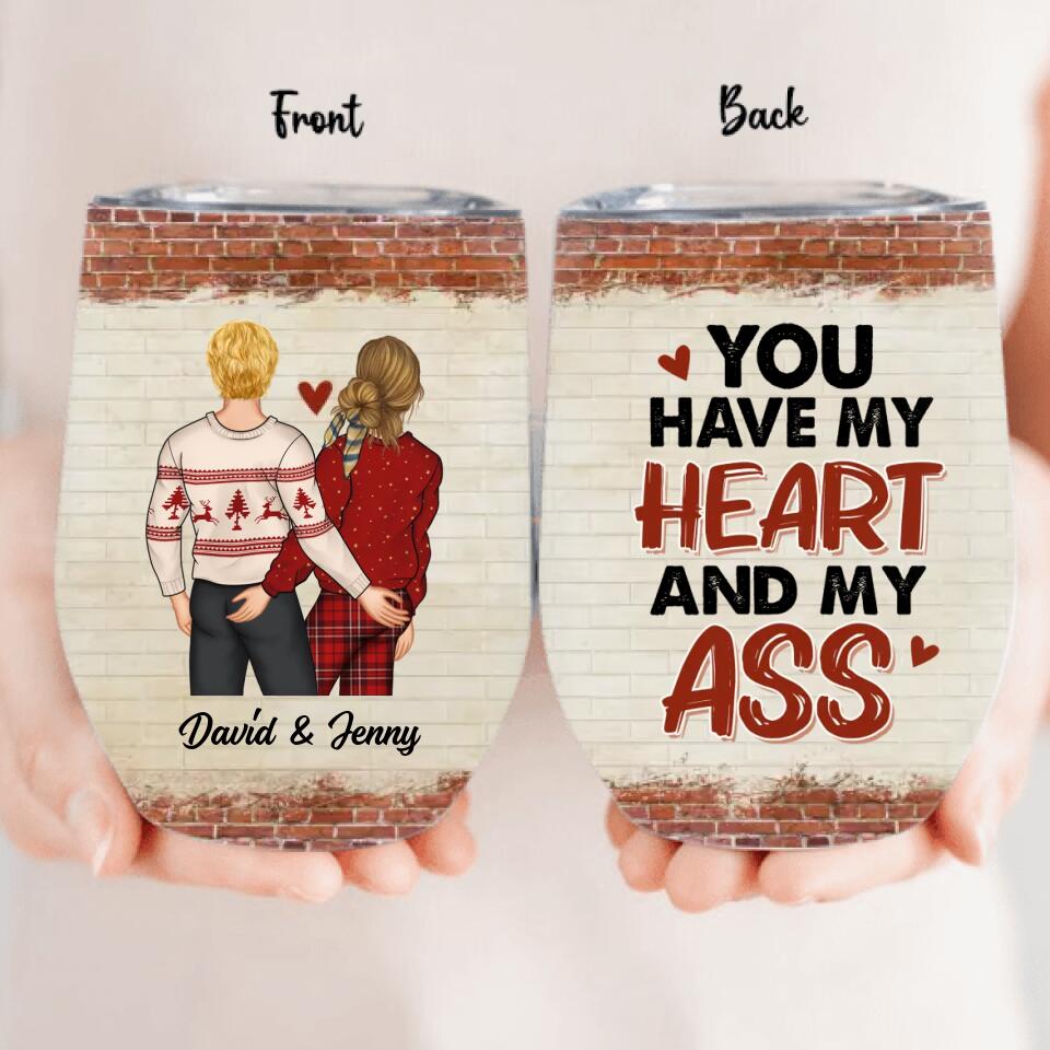 Personalized Couple Wine Tumbler - Gift Idea For Couple - Mother's Day Gift For Wife From Husband - You Have My Heart And My Ass