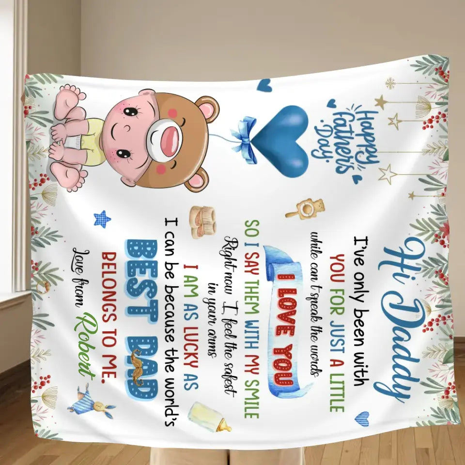 Personalized Hi Daddy Fleece Throw Blanket/Quilt - Gift Idea For Father's Day - I've Only Been Your Little One For Just A Little While