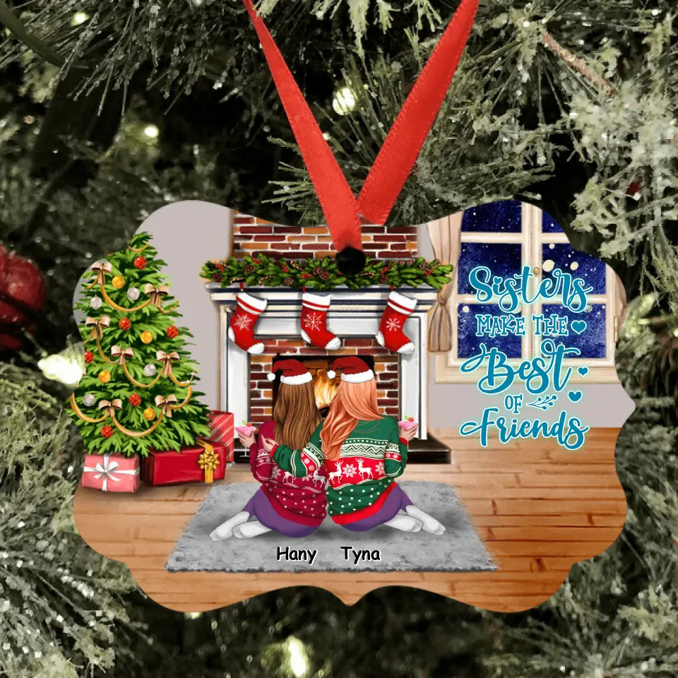 Personalized Christmas Sisters Ornament - Up to 6 Sisters - Gift Idea For Sister/Friend - Sisters Make The Best Of Friends