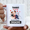 Personalized Couple Coffee Mug - Gift Idea For Couple/Valentine's Day - Thanks For All The Orgasms