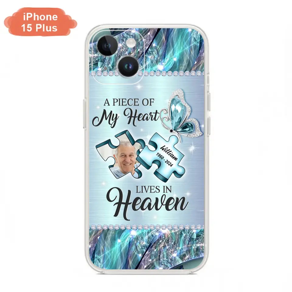 Personalized Memorial Photo Phone Case - Memorial Gift Idea for Father's Day - A Piece Of My Heart Lives In Heaven - Case for iPhone/Samsung