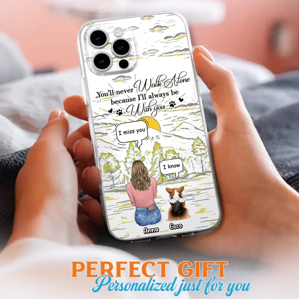 Custom Personalized Memorial iPhone/ Samsung Cases - Gift Idea For Pet Owner with up to 4 Pets - You'll Never Walk Alone Because I'll Always Be With You