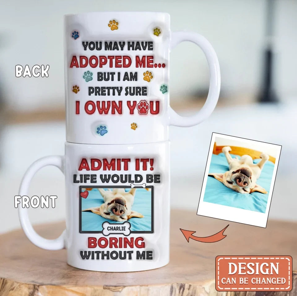 Personalized Dog Coffee Mug - Upload Photo - Gift Idea For Dog Lover - I Own You