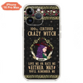 Personalized Witch Phone Case - Gift Idea For Halloween/ Witch - 100% Certified Crazy Witch Love Me Or Hate Me Either Way You'll Remember Me - Case For iPhone/Samsung