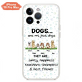 Custom Personalized Dogs Phone Case - Gift Idea For Dog Lovers - Upto 6 Dogs - Dogs Are Not Just Dogs They Are Sanity Happiness Teachers Therapists & Best Friends - Case For iPhone/Samsung
