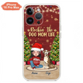 Personalized Dog Mom Phone Case - Christmas Gift Idea For Dogs Lovers - Up to 4 Dogs - Rockin' The Dog Mom Life - iPhone/Samsung Case