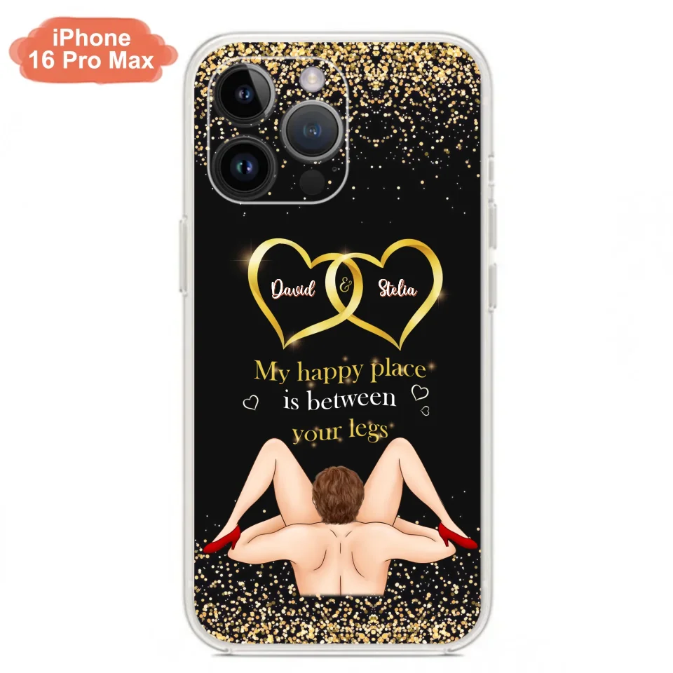 Custom Personalized Couple Phone Case - Gift Idea For Couple/Valentines Day - My Happy Place Is Between Your Legs - Case For iPhone/Samsung