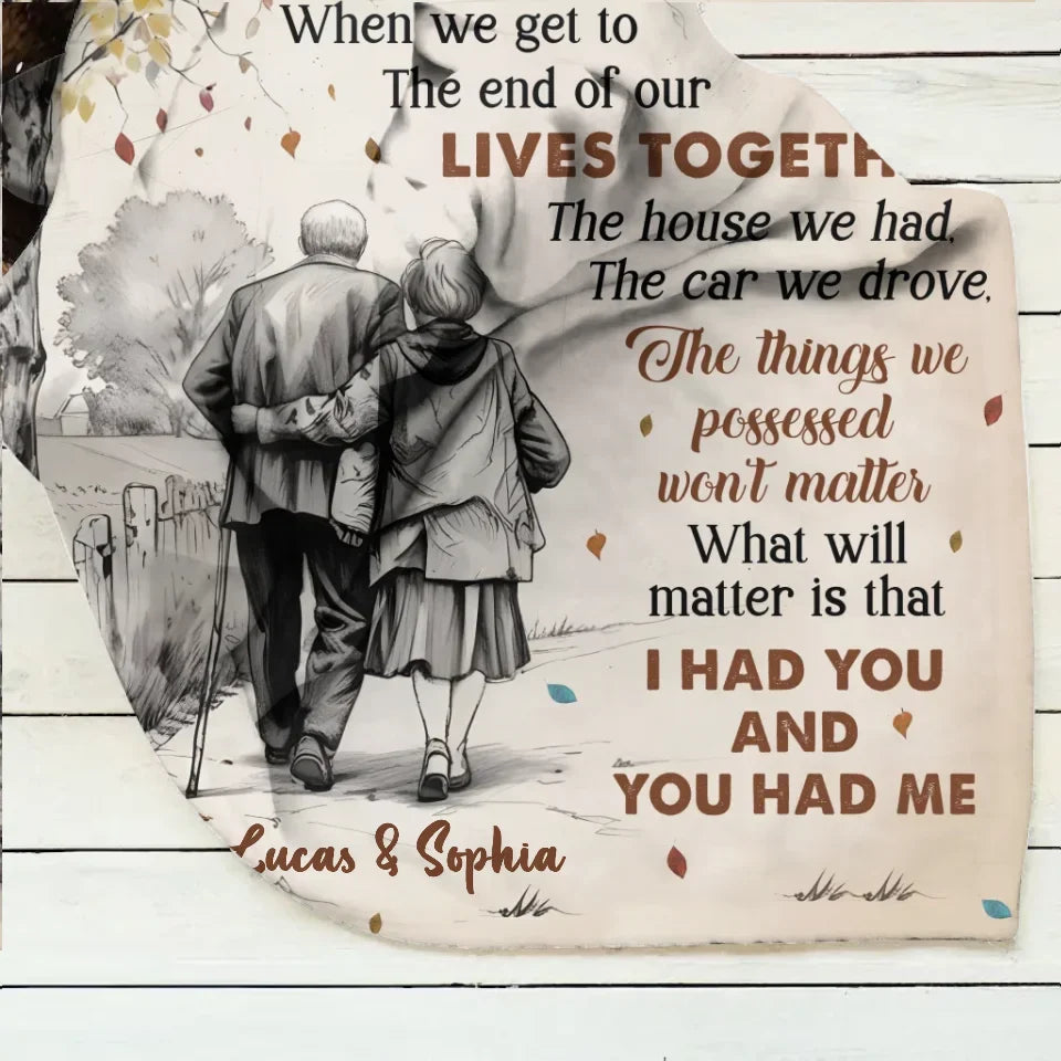 Personalized Old Couple Quilt/Fleece Throw Blanket - Gift Idea For Couple/Husband And Wife - When We Get To The End Of Our Lives Together