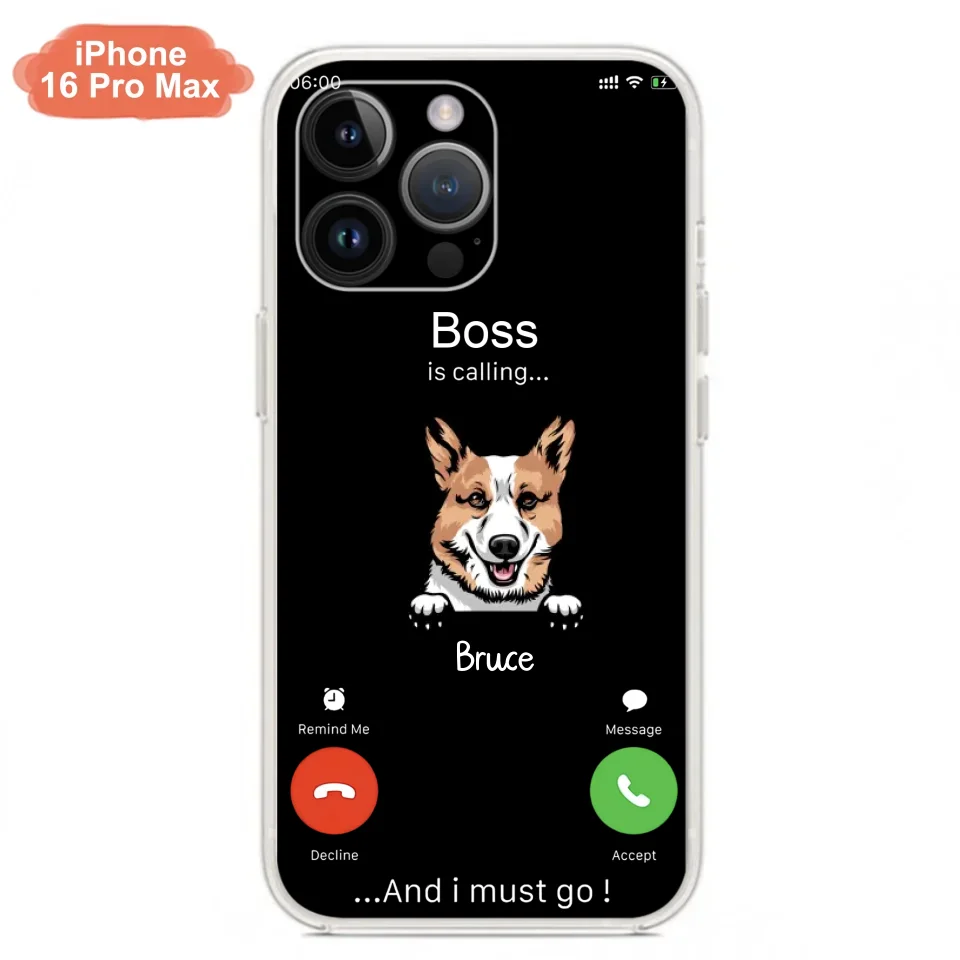 Custom Personalized Dog Phone Case - Gift Idea For Dog Lover/Mother's Day/Father's Day - Upto 5 Dogs - Boss Is Calling And I Must Go - Case For iPhone/Samsung
