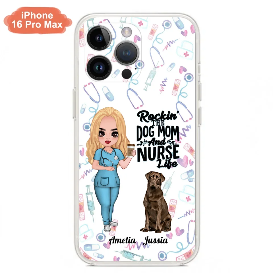 Custom Personalized Nurse Dog Mom Phone Case - Upto 5 Dogs - Gift Idea For Dog Lover - Rockin' The Dog Mom And Nurse Life - Case For iPhone And Samsung