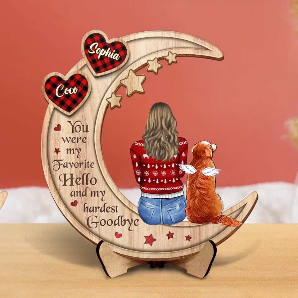 Personalized Memorial Dog Moon 2 Layered Wooden Art - Memorial Gift Idea For Dog/Cat/Rabbit Lover - You Were My Favorite Hello And My Hardest Goodbye