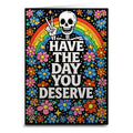 Have the Day You Deserve Card