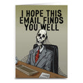 I Hope This Email Finds You Well Greeting Card