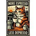 More Espresso Less Depresso Print