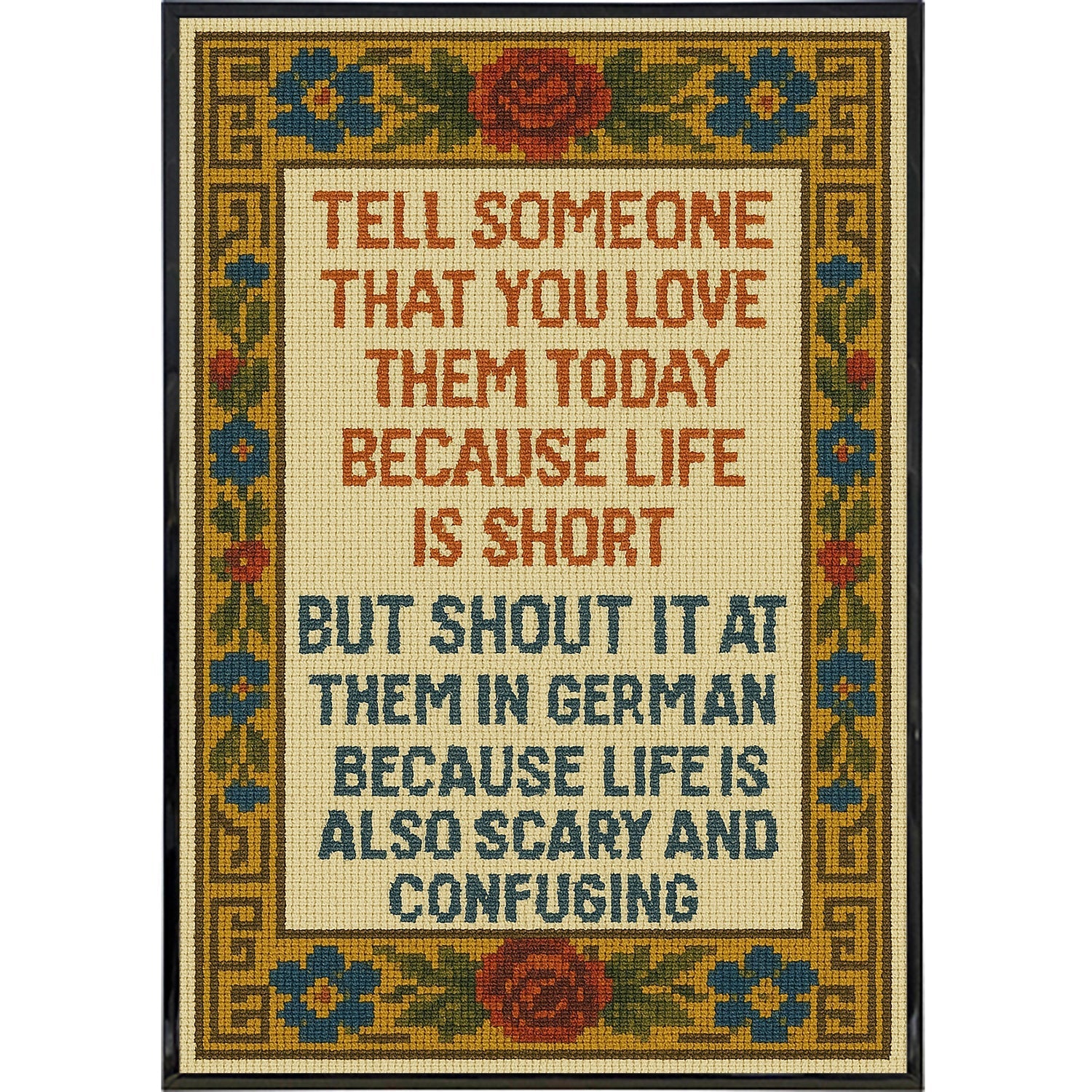 Tell Someone That You Love Them Today Needlepoint Poster Print