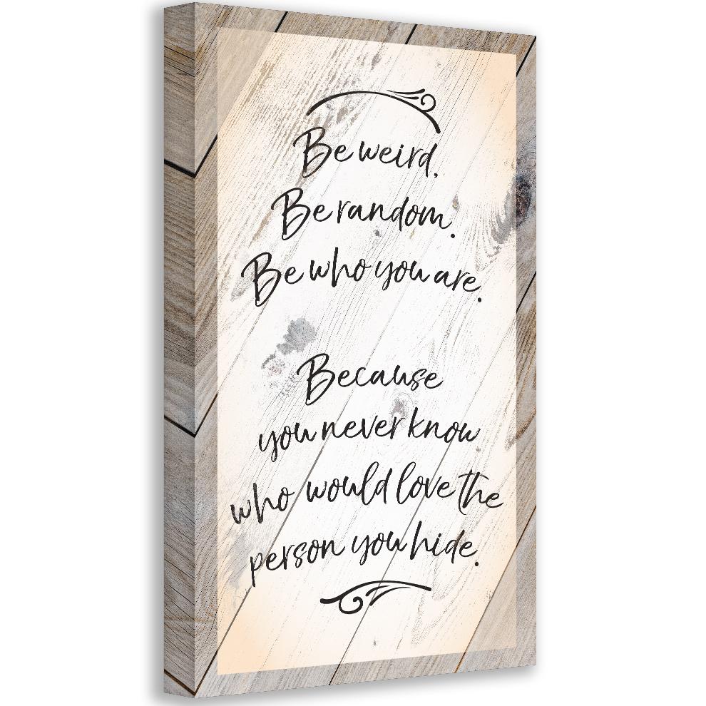 Be Weird Be Random - Canvas