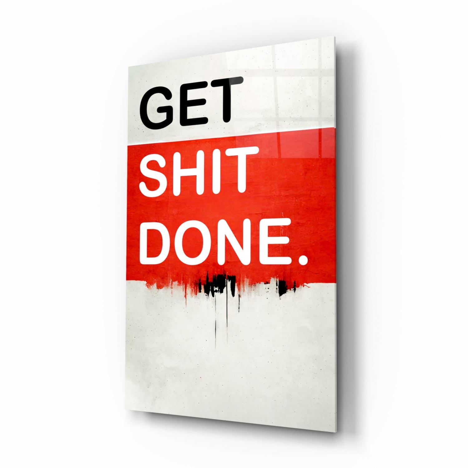 Get Shit Done Glass Wall Art || Designer Collection