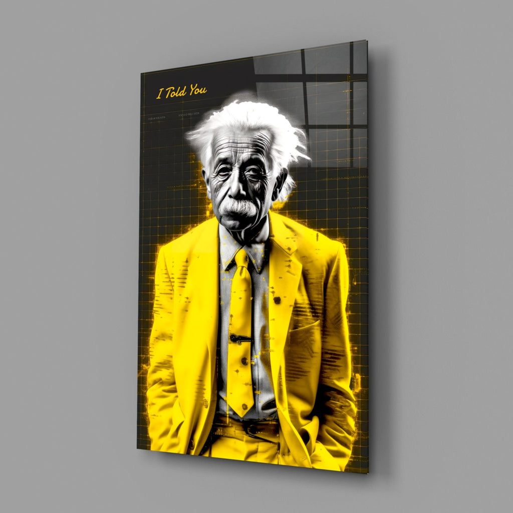 I Told You" - Einstein Glass Wall Art || Designer Collection