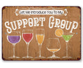 Let Me Introduce You To My Support Group - Metal Sign