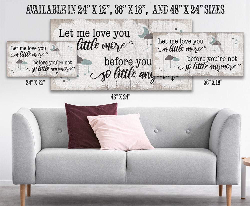 Let Me Love You A Little More - Canvas