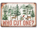 Who Cut One - Metal Sign